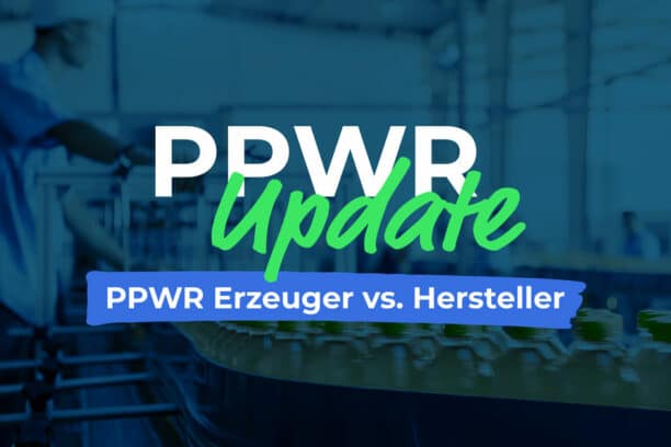 PPWR Erzeuger vs Hersteller